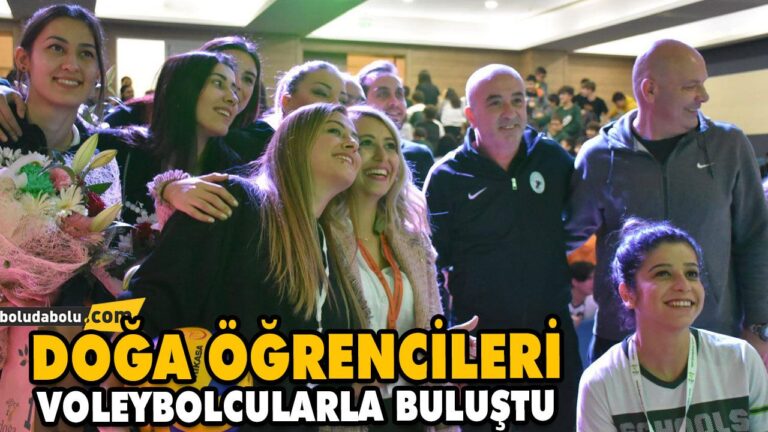 DOĞA ÖĞRENCİLERİ VOLEYBOLCULARLA BULUŞTU