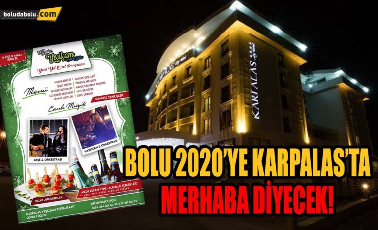 BOLU 2020’YE KARPALAS’TA MERHABA DİYECEK!