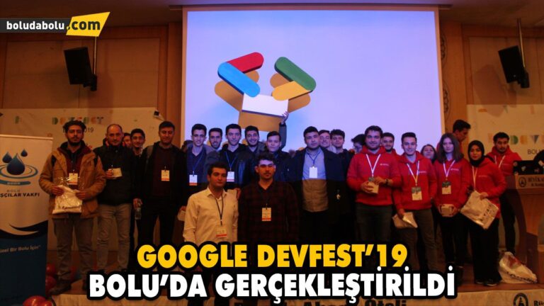 GOOGLE DEVFEST’19 BOLU’DA GERÇEKLEŞTİRİLDİ
