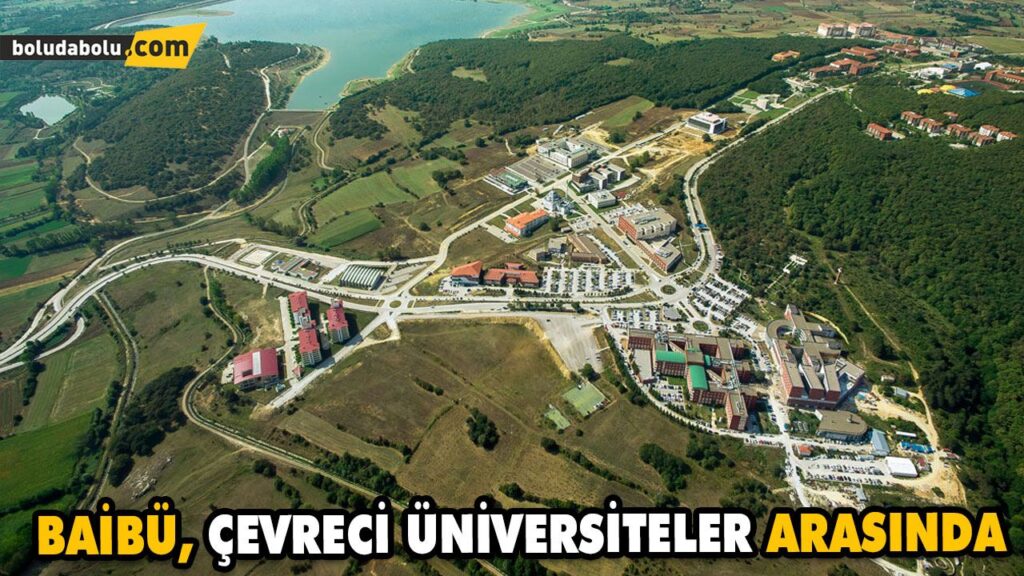 BAİBÜ, ÇEVRECİ ÜNİVERSİTELER ARASINDA BAİBÜ, ÇEVRECİ ÜNİVERSİTELER ARASINDA