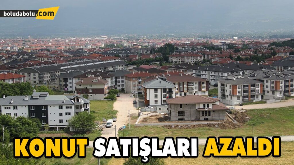 KONUT SATIŞLARI AZALDI KONUT SATIŞLARI AZALDI