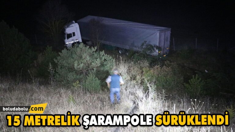 YOLDAN ÇIKAN TIR 15 METRELİK ŞARAMPOLE SÜRÜKLENDİ