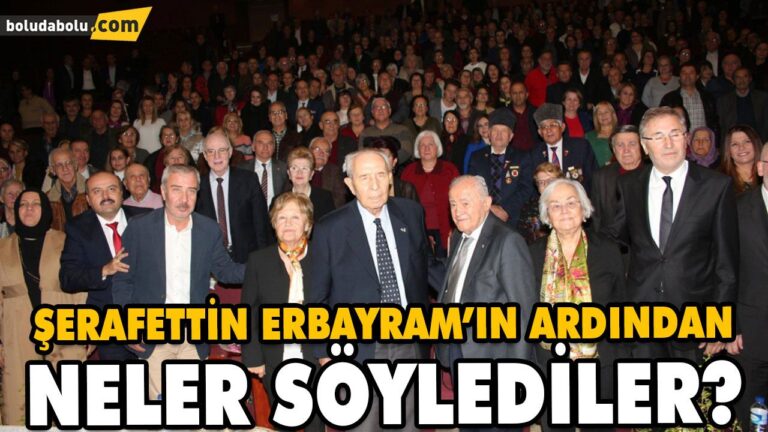 ŞERAFETTİN ERBAYRAM’IN ARDINDAN….