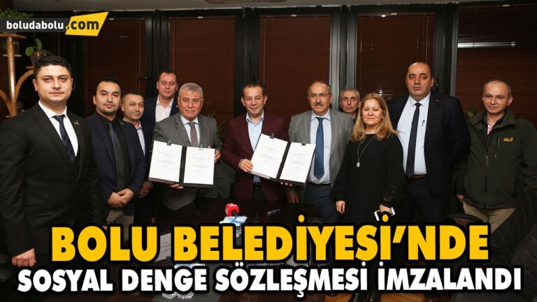 BOLU BELEDİYESİ’NDE SOSYAL DENGE SÖZLEŞMESİ İMZALANDI