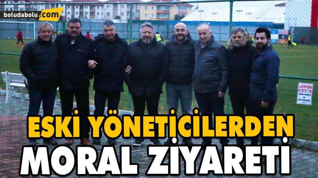 ESKİ YÖNETİCİLERDEN MORAL ZİYARETİ ESKİ YÖNETİCİLERDEN MORAL ZİYARETİ