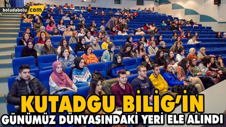 KUTADGU BİLİG’İN GÜNÜMÜZ DÜNYASINDAKİ YERİ ELE ALINDI