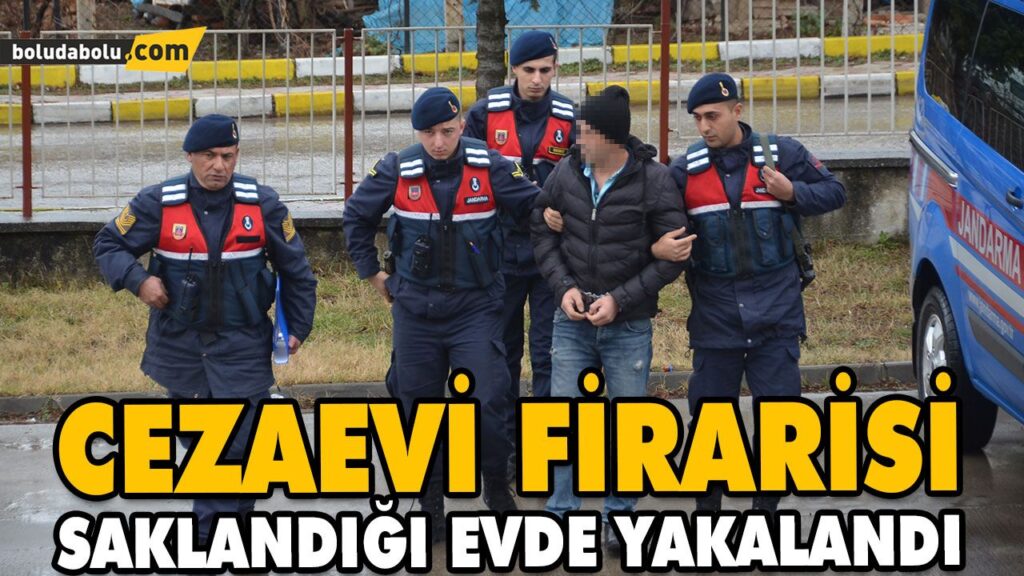 CEZAEVİ FİRARİSİ SAKLANDIĞI EVDE YAKALANDI CEZAEVİ FİRARİSİ SAKLANDIĞI EVDE YAKALANDI