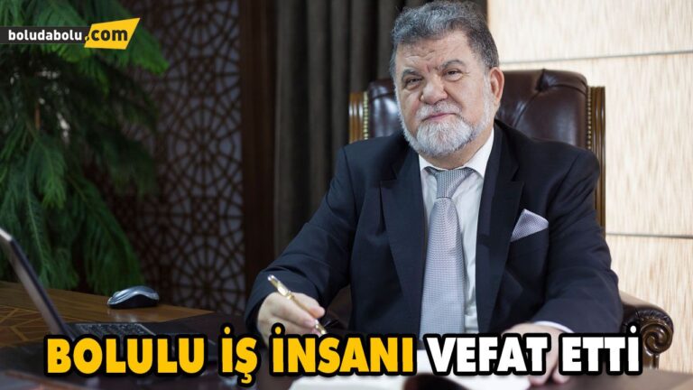 Bolulu iş insanı vefat etti