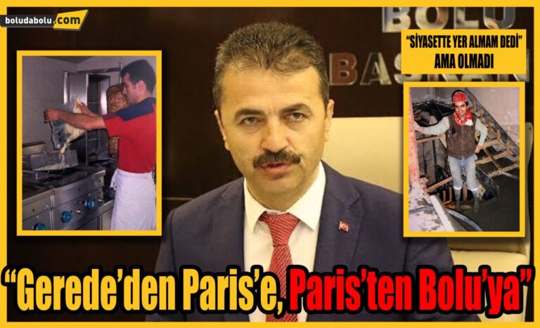 GEREDE’DEN PARİS’E, PARİS’TEN BOLU’YA BİR HAYAT HİKAYESİ