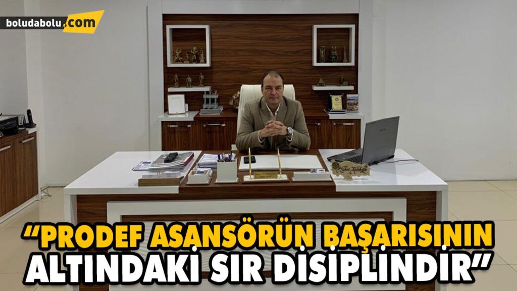 “PRODEF ASANSÖRÜN BAŞARISININ ALTINDAKİ SIR DİSİPLİNDİR” “PRODEF ASANSÖRÜN BAŞARISININ ALTINDAKİ SIR DİSİPLİNDİR”
