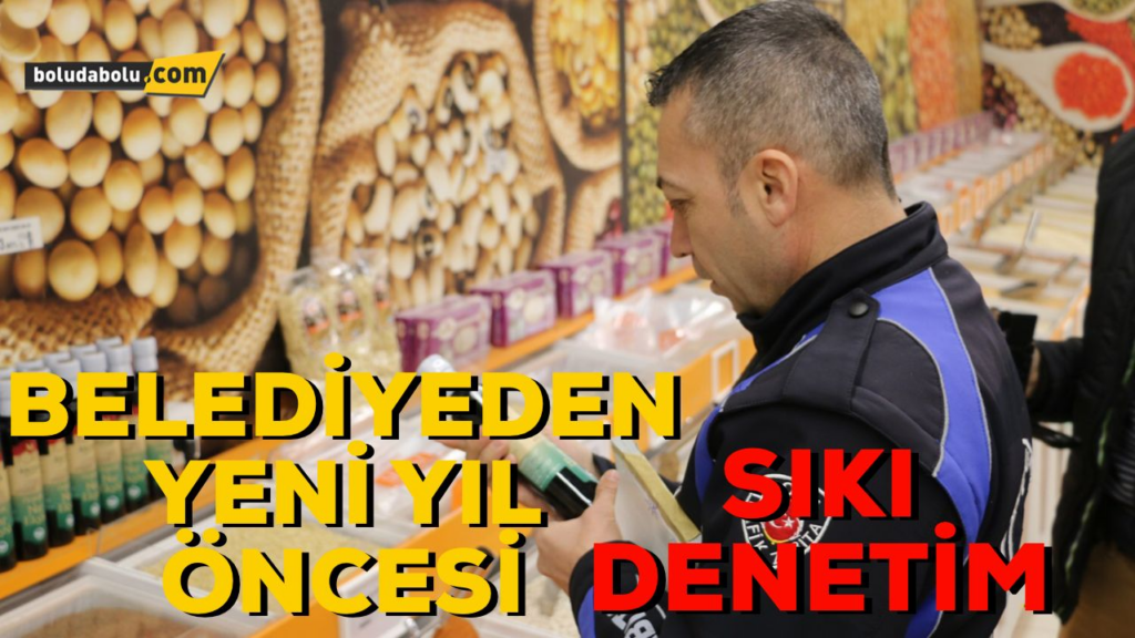 BOLU BELEDİYESİ’NDEN YENİ YIL ÖNCESİ DENETİM BOLU BELEDİYESİ’NDEN YENİ YIL ÖNCESİ DENETİM