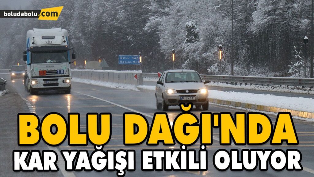BOLU DAĞI’NDA KAR YAĞIŞI ETKİLİ OLUYOR BOLU DAĞI’NDA KAR YAĞIŞI ETKİLİ OLUYOR