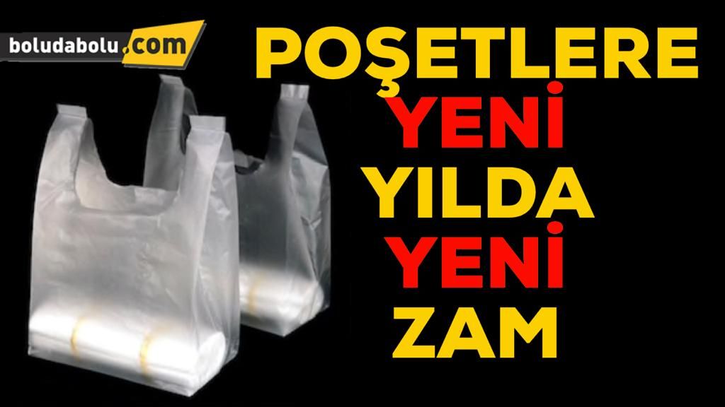 PLASTİK POŞETE ZAM GELDİ PLASTİK POŞETE ZAM GELDİ