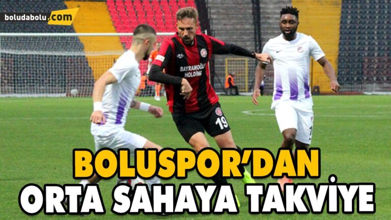 BOLUSPOR’DAN ORTA SAHAYA TAKVİYE