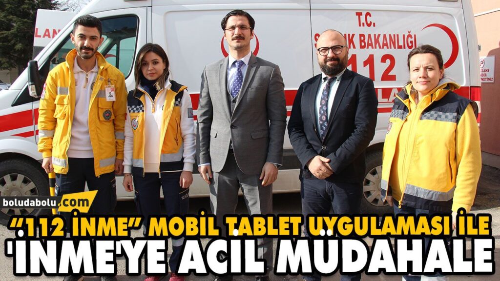 “112 İNME” MOBİL TABLET UYGULAMASI İLE ‘İNME’YE ACİL MÜDAHALE “112 İNME” MOBİL TABLET UYGULAMASI İLE ‘İNME’YE ACİL MÜDAHALE