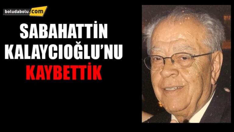 SABAHATTİN KALAYCIOĞLU HAYATINI KAYBETTİ
