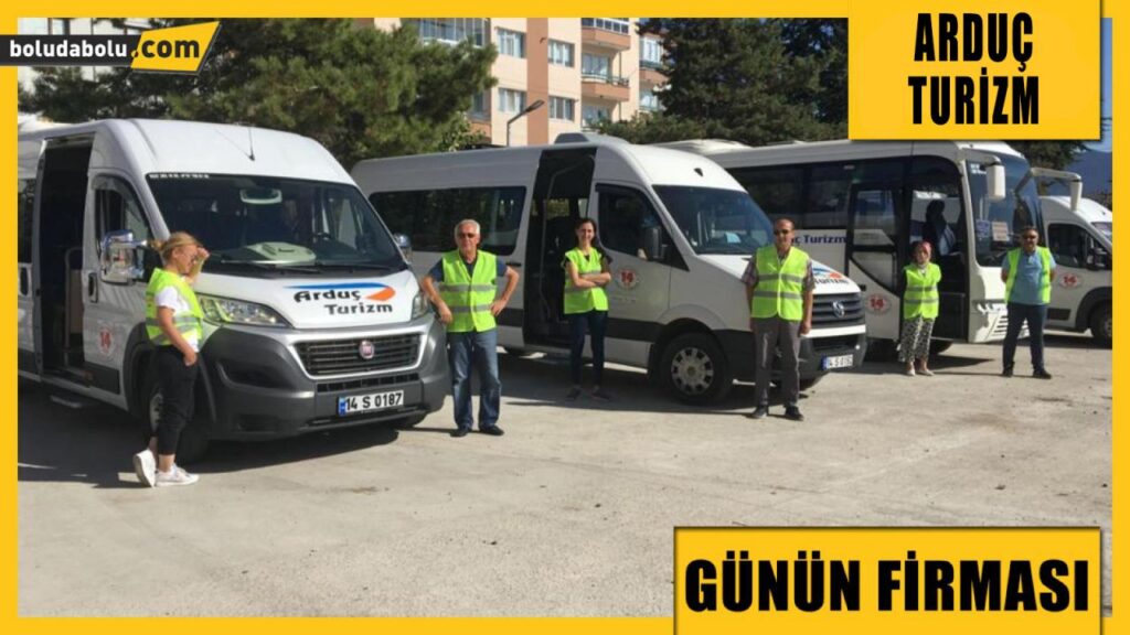 ARDUÇ TURİZM GÜNÜN FİRMASI ARDUÇ TURİZM GÜNÜN FİRMASI