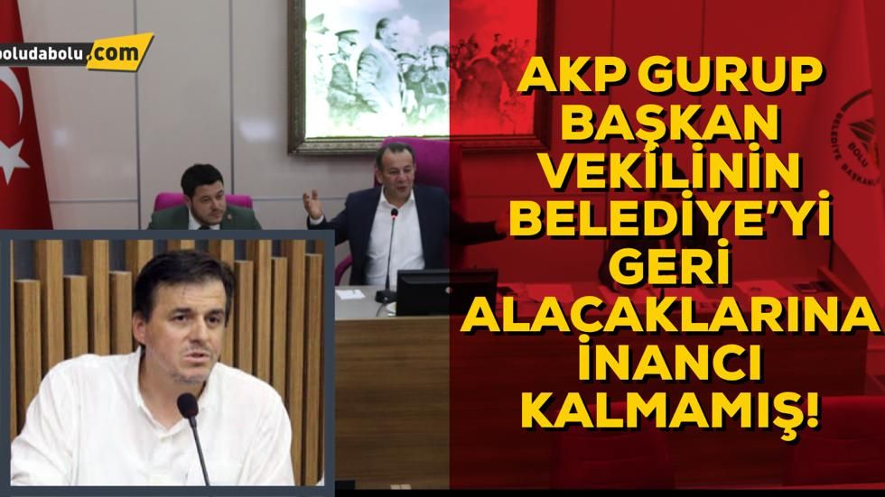 AKP GURUP BAŞKAN VEKİLİNİN BELEDİYE’Yİ GERİ ALACAKLARINA İNANCI KALMAMIŞ! AKP GURUP BAŞKAN VEKİLİNİN BELEDİYE’Yİ GERİ ALACAKLARINA İNANCI KALMAMIŞ!