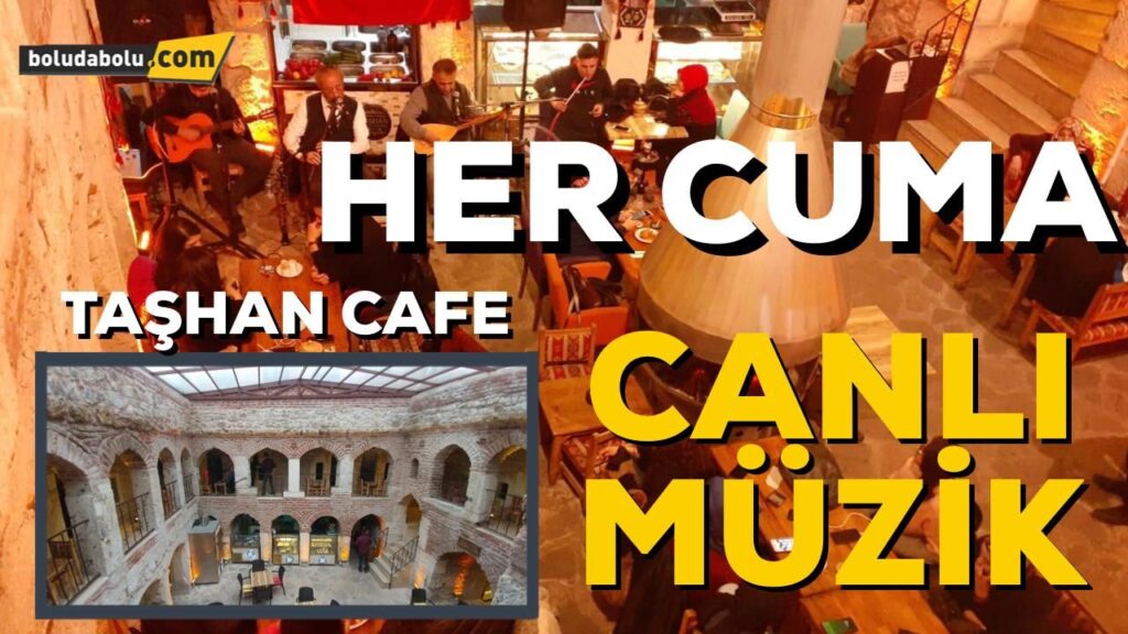 HER CUMA CANLI MÜZİK TAŞHAN CAFE’DE HER CUMA CANLI MÜZİK TAŞHAN CAFE’DE