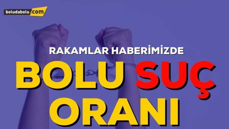 BOLU’DA İŞLENEN SUÇ ORANLARI