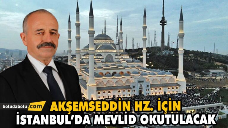 AKŞEMSEDDİN, BÜYÜK ÇAMLICA CAMİİNDE ANILACAK