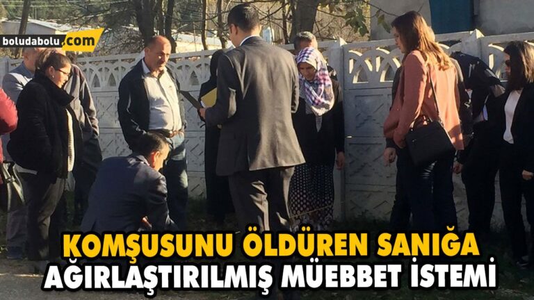 KOMŞUSUNU ÖLDÜREN SANIĞA AĞIRLAŞTIRILMIŞ MÜEBBET İSTEMİ