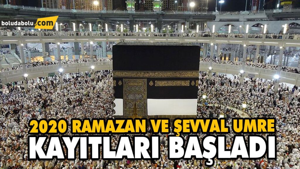 2020 RAMAZAN VE ŞEVVAL UMRE KAYITLARI BAŞLADI 2020 RAMAZAN VE ŞEVVAL UMRE KAYITLARI BAŞLADI