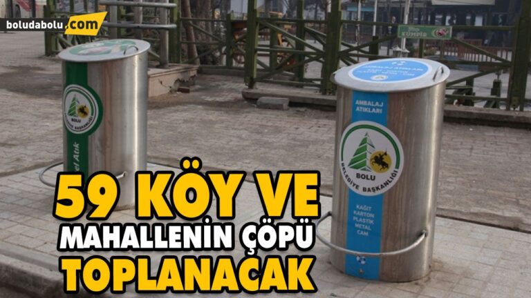 59 KÖY VE MAHALLENİN ÇÖPÜ TOPLANACAK