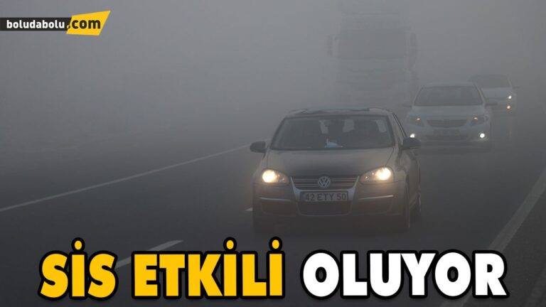 SİS ETKİLİ OLUYOR