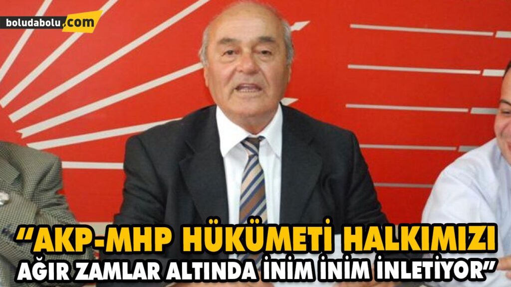 “AKP-MHP HÜKÜMETİ HALKIMIZI AĞIR ZAMLAR ALTINDA İNİM İNİM İNLETİYOR”