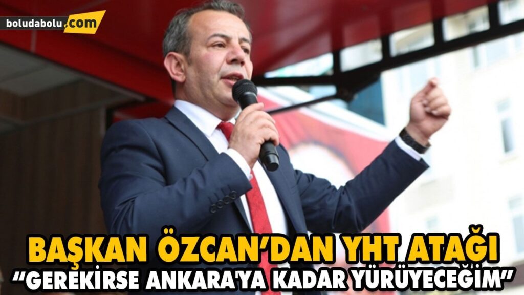 BAŞKAN ÖZCAN’DAN YHT ATAĞI BAŞKAN ÖZCAN’DAN YHT ATAĞI