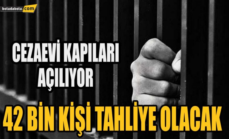 YENİ YASAYLA BİRLİKTE 42 BİN KİŞİ TAHLİYE OLACAK