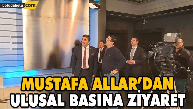MUSTAFA ALLAR’DAN ULUSAL BASINA ZİYARET