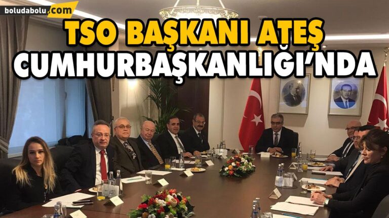 TSO BAŞKANI ATEŞ CUMHURBAŞKANLIĞI’NDA