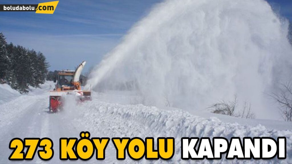 273 KÖY YOLU KAPANDI 273 KÖY YOLU KAPANDI