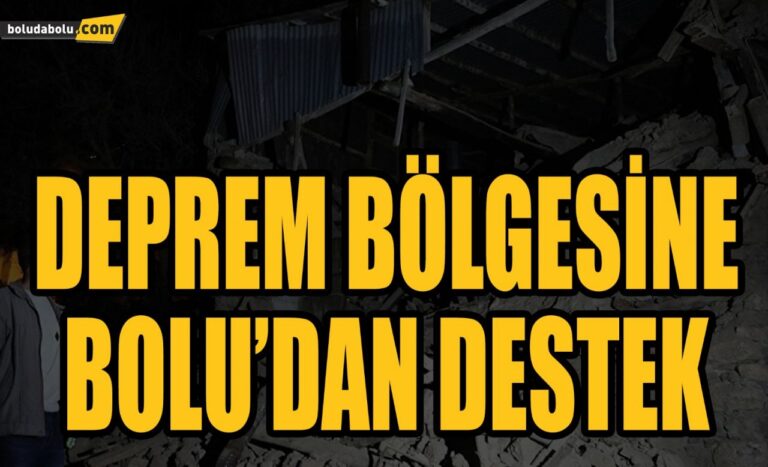 DEPREM BÖLGESİNE BOLU’DAN DESTEK