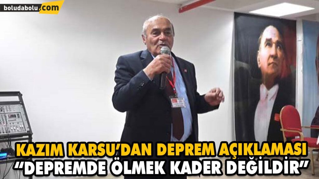 KAZIM KARSU’DAN DEPREM AÇIKLAMASI KAZIM KARSU’DAN DEPREM AÇIKLAMASI