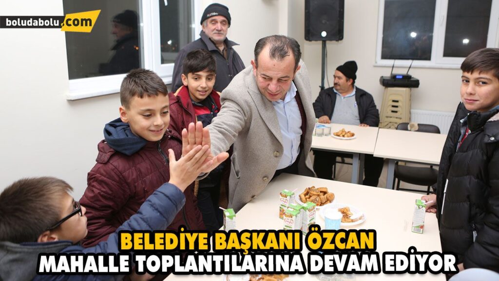 BELEDİYE BAŞKANI ÖZCAN, MAHALLE TOPLANTILARINA DEVAM EDİYOR BELEDİYE BAŞKANI ÖZCAN, MAHALLE TOPLANTILARINA DEVAM EDİYOR