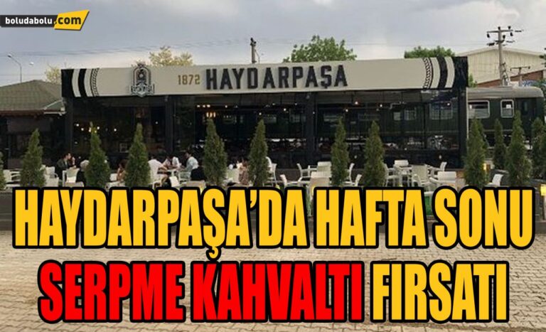 HAYDARPAŞA CAFE’DE HAFTA SONU SERPME KAHVALTI FIRSATI