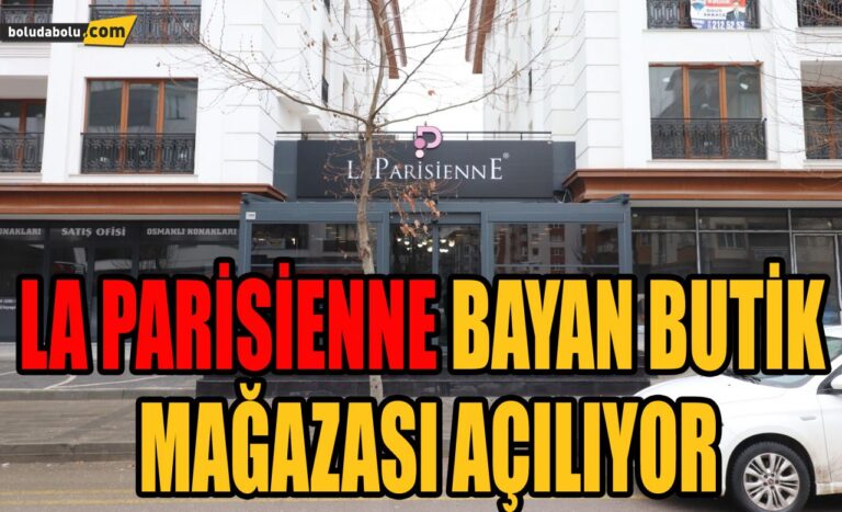 LA PARİSİENNE BAYAN BUTİK MAĞAZASI AÇILIYOR