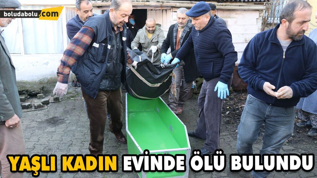 YAŞLI KADIN EVİNDE ÖLÜ BULUNDU YAŞLI KADIN EVİNDE ÖLÜ BULUNDU