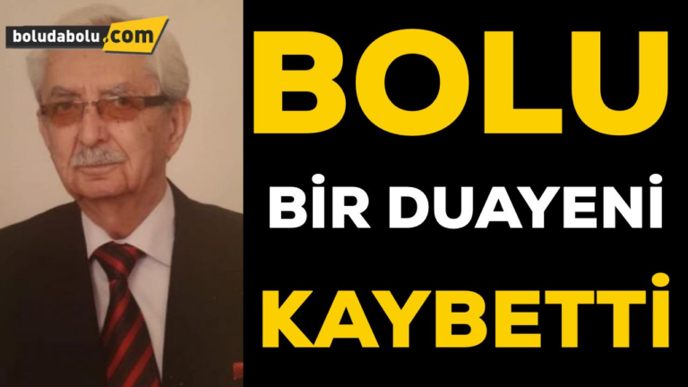 BOLU BİR DUAYENİ KAYBETTİ