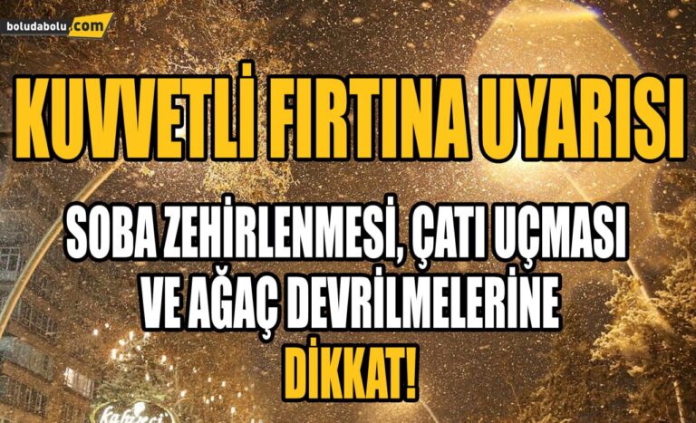 KUVVETLİ FIRTINA UYARISI