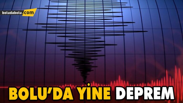 BOLU’DA YİNE DEPREM