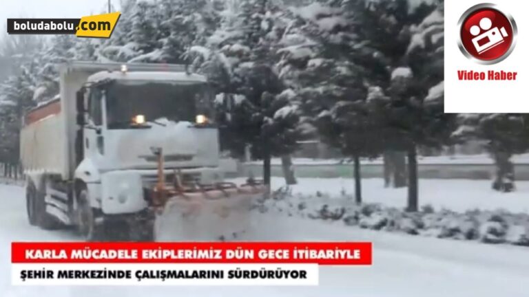 BOLU BELEDİYESİ’NDEN KARLA MÜCADELEDE YOĞUN MESAİ