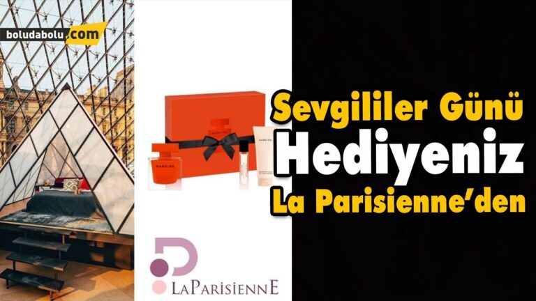 Sevgililer Günü Hediyeniz La Parisienne’den