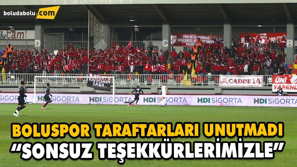 BOLUSPOR TARAFTARLARI UNUTMADI