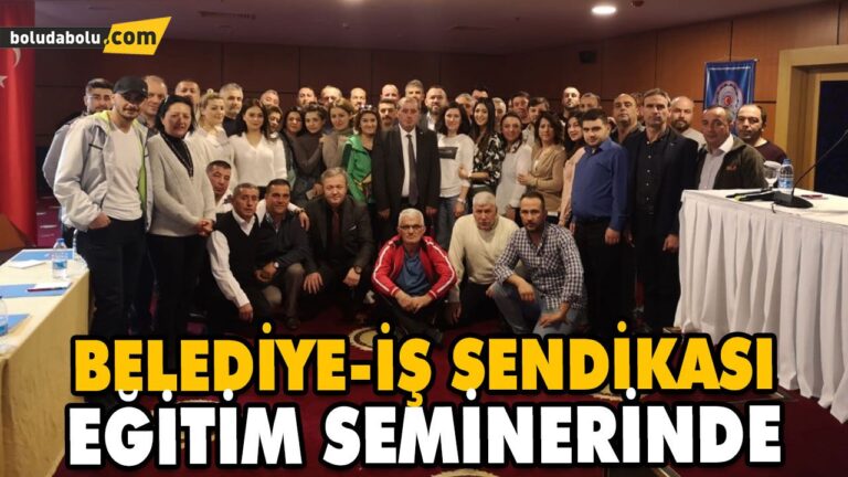 BELEDİYE-İŞ SENDİKASI EĞİTİM SEMİNERİNDE
