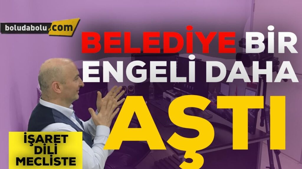 MECLİS TOPLANTISI İŞARET DİLİYLE DE YAYIMLANACAK MECLİS TOPLANTISI İŞARET DİLİYLE DE YAYIMLANACAK