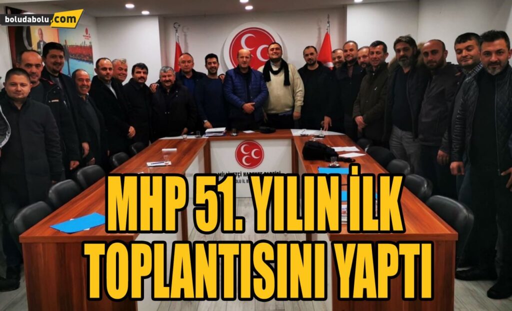 MHP 51. YILIN İLK TOPLANTISINI YAPTI MHP 51. YILIN İLK TOPLANTISINI YAPTI